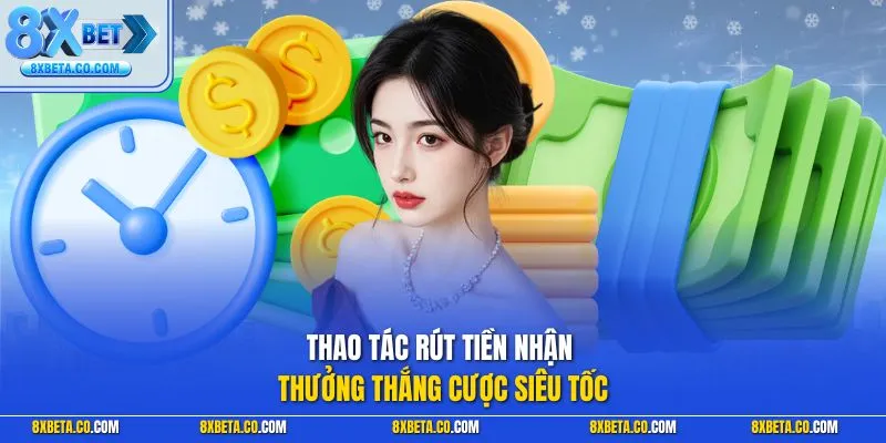 Thao tác rút tiền nhận thưởng thắng cược siêu tốc